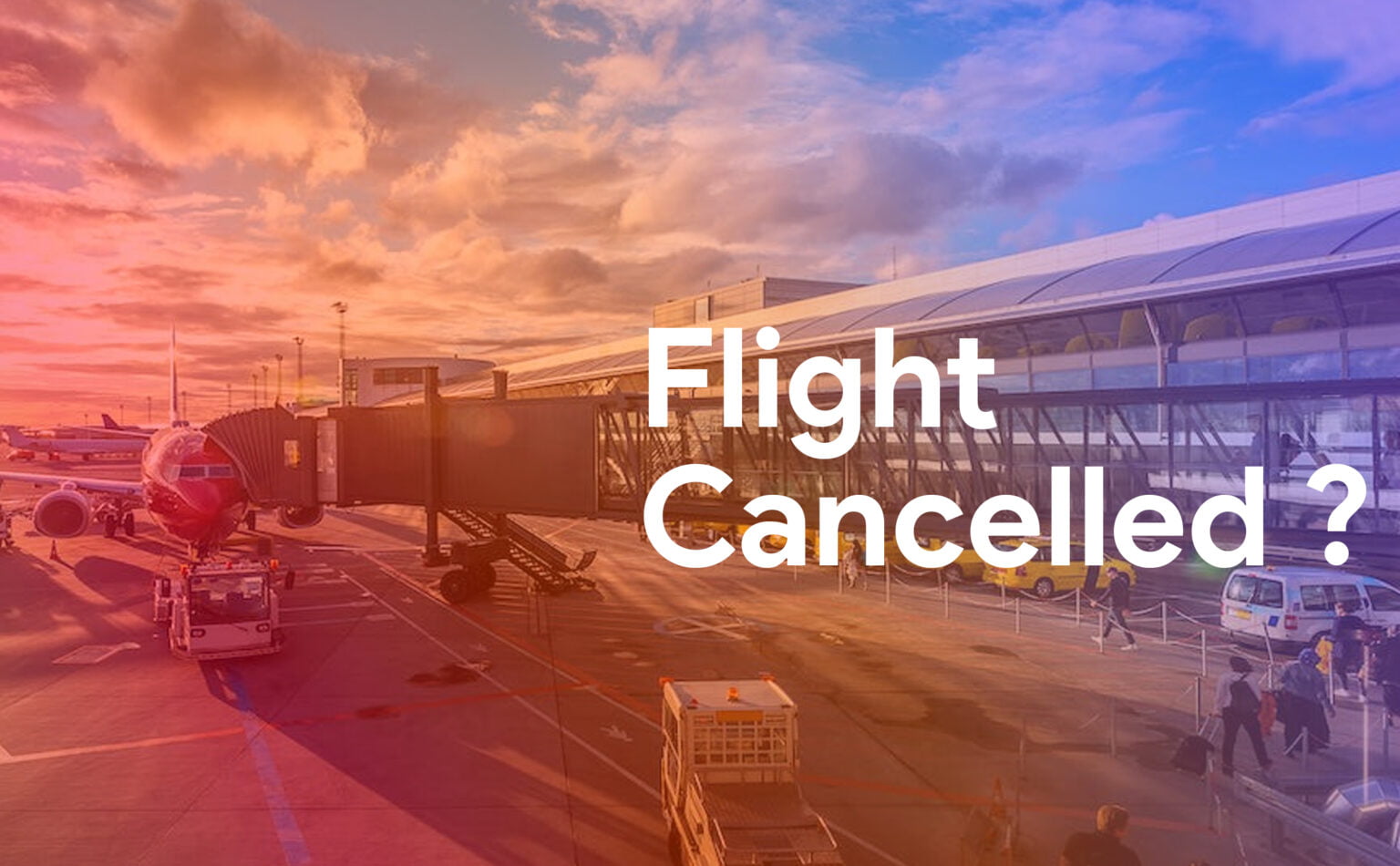 Know Your Rights When Your Flight is Cancelled - Flightrights.in